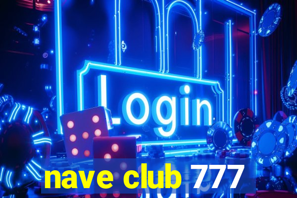 nave club 777